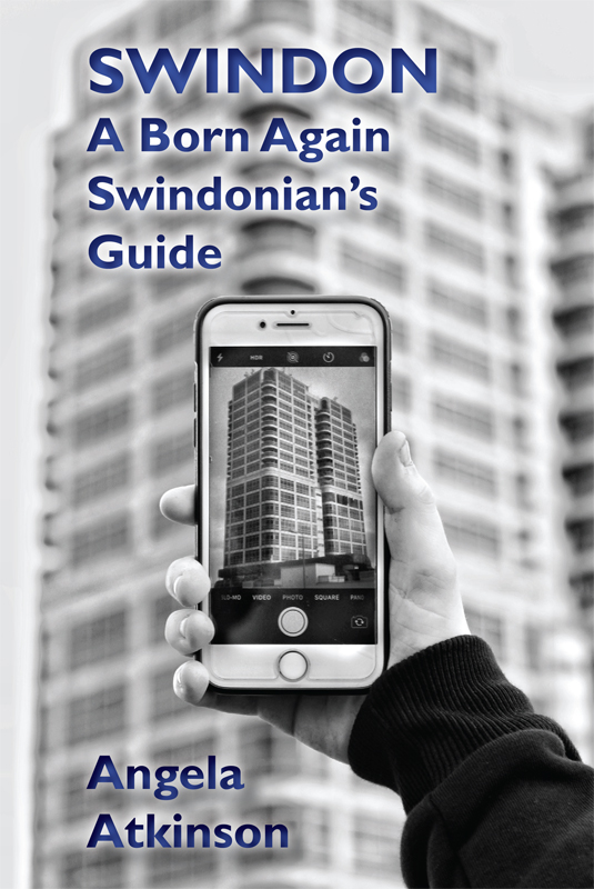 Swindon A Born Again Swindonian's Guide